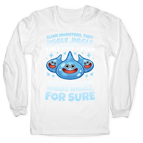 Slim Monsters, They Jiggle Jiggle, They Don't Fold Longsleeve Tee